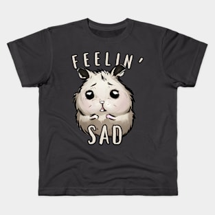 Sad Hamster - Cute Feelin' Sad Meme Kids T-Shirt